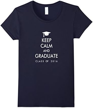 Women's Keep Calm and Graduate Shirt Class of 2016 Graduation Gift Medium Navy
