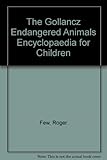 Gollancz endangered animals encyclopaedia for children