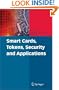 Smart Cards, Tokens, Security and Applications