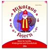 Mit Kindern Nikolaus feiern: Ideen f�r Familie, Kindergarten und Grundschule