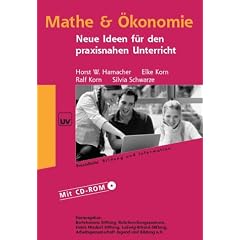 Mathe & �konomie: Neue Ideen f�r den praxisnahen Unterricht