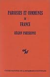 Paroisses et communes de France : Dictionnaire d histoire administrative et démographique : Région parisienne