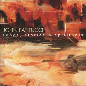 John Patitucci - Songs, Stories & Spirituals - Zortam Music