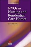 Nvqs in Nursing and Residential Care Homes, Third Edition