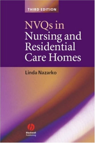 Nvqs in Nursing and Residential Care Homes, Third Edition