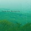 Look for Shangri-La