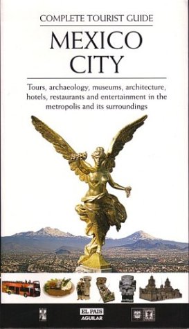 mexico city complete tourist guide