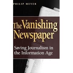 The Vanishing Newspaper: Saving Journalism in the Information Age