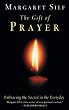 The Gift of Prayer: Embracing the Sacred in the Everyday