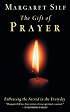 The Gift of Prayer: Embracing the Sacred in the Everyday