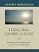 Book I Give You Glory, O God: Honoring His Righteousness in Your Private Worship
