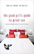 The Good Girls Guide to Great Sex: (And You Thought Bad Girls Have All the Fun)