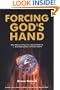 Forcing God's Hand: Why Millions Pray for a Quick Rapture ... and Destruction of Planet Earth