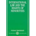 International Law and the Rights of Minorities (Clarendon Paperbacks) by Patrick Thornberry