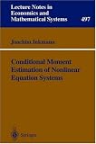 Conditional Moment Estimation of Nonlinear Equation Systems: With an Application to an Oligopoly Model of Cooperative R&D (Lecture Notes in Economics and Mathematical Systems)