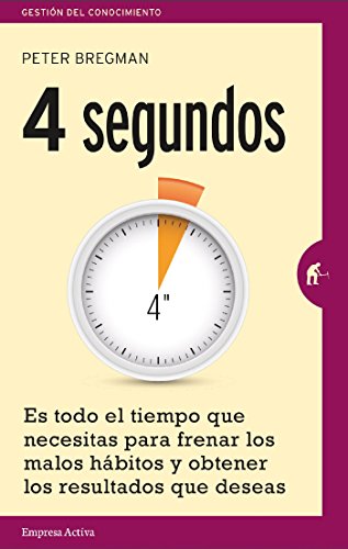 4 segundos (Gestión del conocimiento) (Spanish Edition)