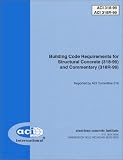 Buiilding Code Requirements for Structural Concrete (ACI318-99) and Commentary (ACI 318R-99) (Building Code Requirements for Structural Concrete, 1999)