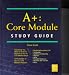 Book A+: Core Module Study Guide