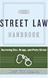 The Street Law Handbook: Surviving Sex, Drugs, and Petty Crime