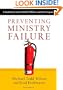 Preventing Ministry Failure: A ShepherdCare Guide for Pastors, Ministers and Other Caregivers