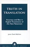 Truth in Translation: Accuracy and Bias in English Translations of the New Testament