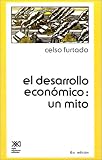 EL DESARROLLO ECONOMICO: UN MITO (Spanish Edition)