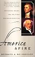 America Afire: Jefferson, Adams, and the First Contested Election