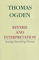 Reverie and Interpretation