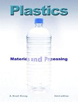 Plastics: Materials and Processing (3rd Edition)