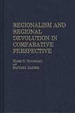 Regionalism and Regional Devolution in Comparative Perspective
