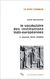 Image de Le vocabulaire des institutions indo-européennes, tome 2 : Pouvoir, droit, religion