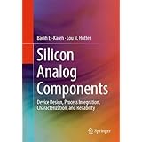 silicon analog components device design process integration characterization and reliability