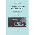 Ayrton Senna. Ein Mythos. Der Formel 1-Star in den Augen eines Fans