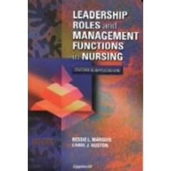 Leadership Roles and Management Functions in Nursing: Theory and Application