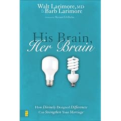 His Brain, Her Brain: How Divinely Designed Differences Can Strengthen Your Marriage