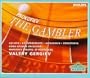 Prokofiev: The Gambler ~ Galusin, Kazarnovskaya, Aleksashkin, Obraztsova, Gergiev