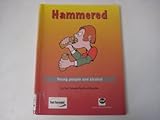 Hammered : young people and alcohol