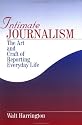 Intimate Journalism: The Art and Craft of Reporting Everyday Life