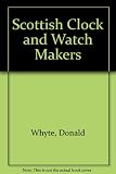 Scottish clock and watch makers, 1453-1900 : a listing of over 5,500 craftsmen