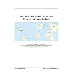 The 2006-2011 World Outlook for Fluorescent Lamp Ballasts