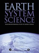 Earth System Science: From Biogeochemical Cycles to Global Changes (International Geophysics)