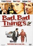 Bad, Bad Things - Fran�ois Berl�and