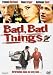 DVD : Bad, Bad Things