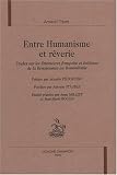 Entre humanisme et rêverie : Etudes sur les littératures française et italienne de la Renaissance au Romantisme