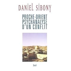 Proche-Orient, psychanalyse d'un conflit