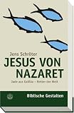 Produkt-Bild: Jesus von Nazaret: Jude aus Galil&auml;a Retter der Welt (Biblische Gestalten)