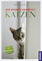Das Kosmos Handbuch Katzen: Von Stubentigern empfohlen