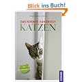 Das Kosmos Handbuch Katzen: Von Stubentigern empfohlen