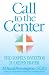 Call to the Center: The Gospel's Invitation to Deeper Prayer