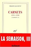 La semaison. 3, Carnets, 1995-1998